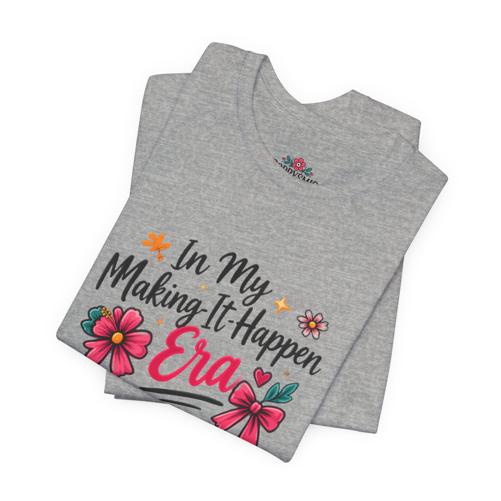 Making-It-Happen Era T-Shirt