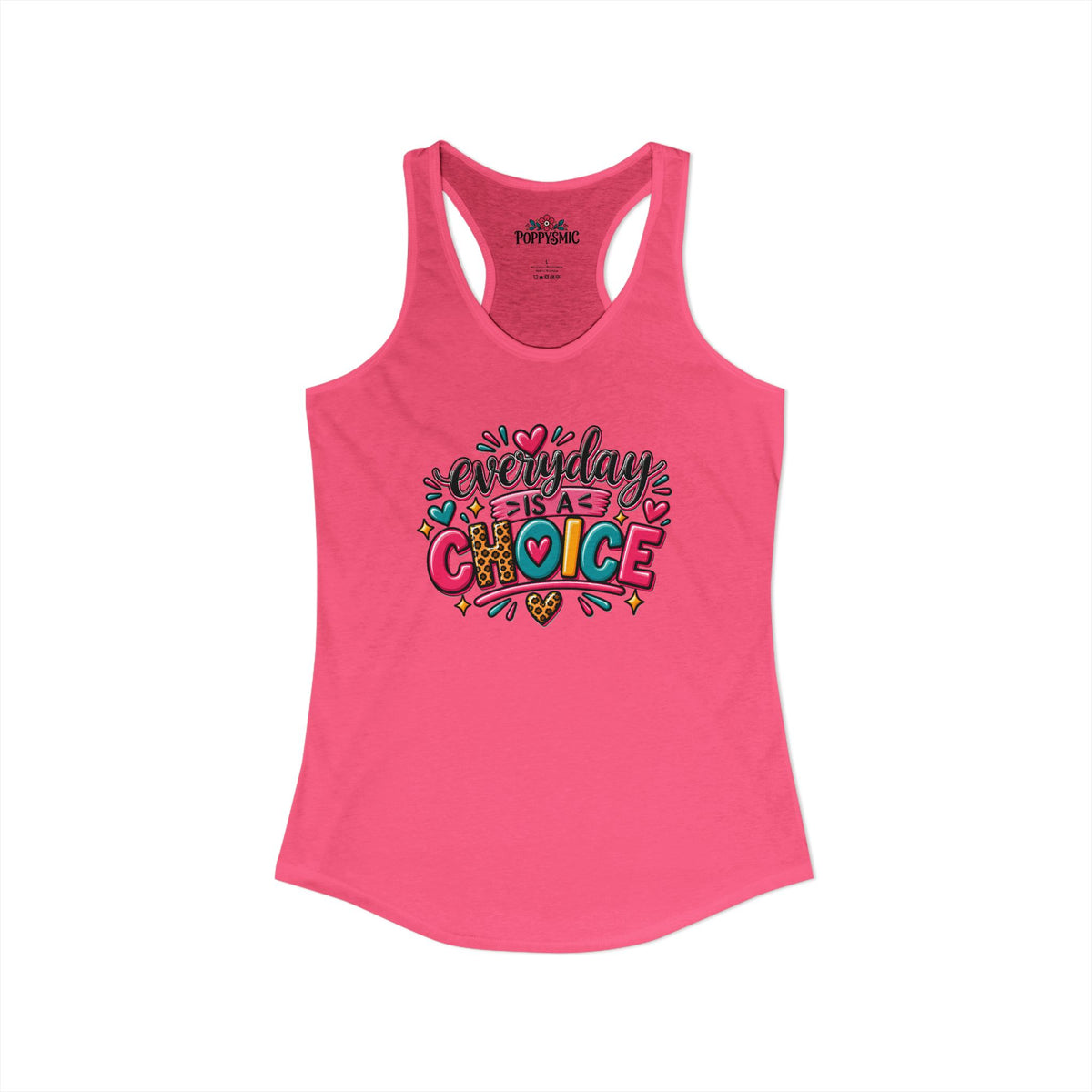 Everyday is a Choice Women's Ideal Racerback Tank