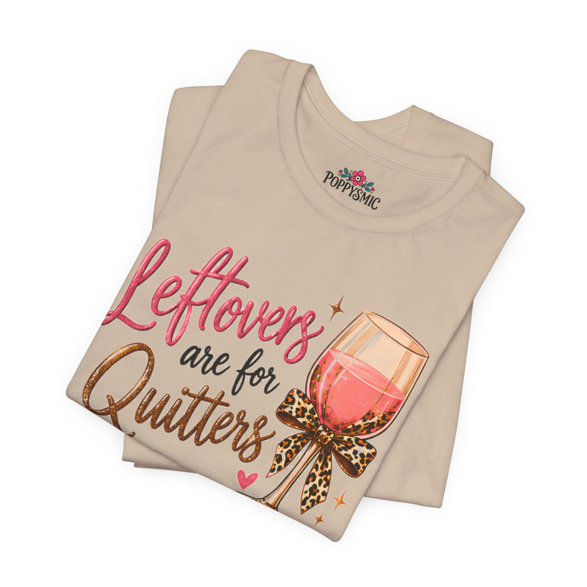 Leftovers Are for Quitters Quilter Wine Lover T-Shirt