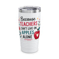 Because Teachers Can't Live on Apples Alone 20oz Tumbler — Teacher Appreciation Gift