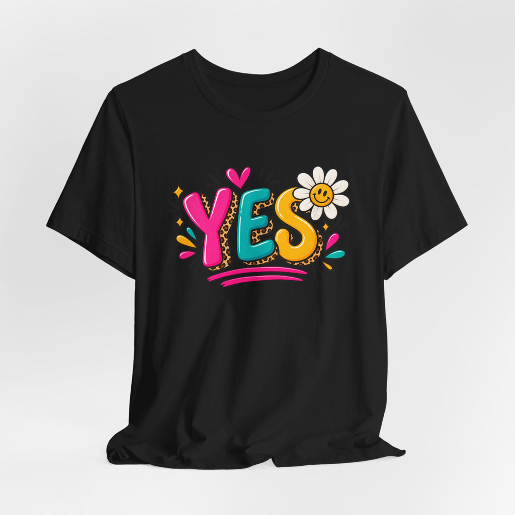YES Floral Graphic Tee — Colorful Positive Vibes T-Shirt