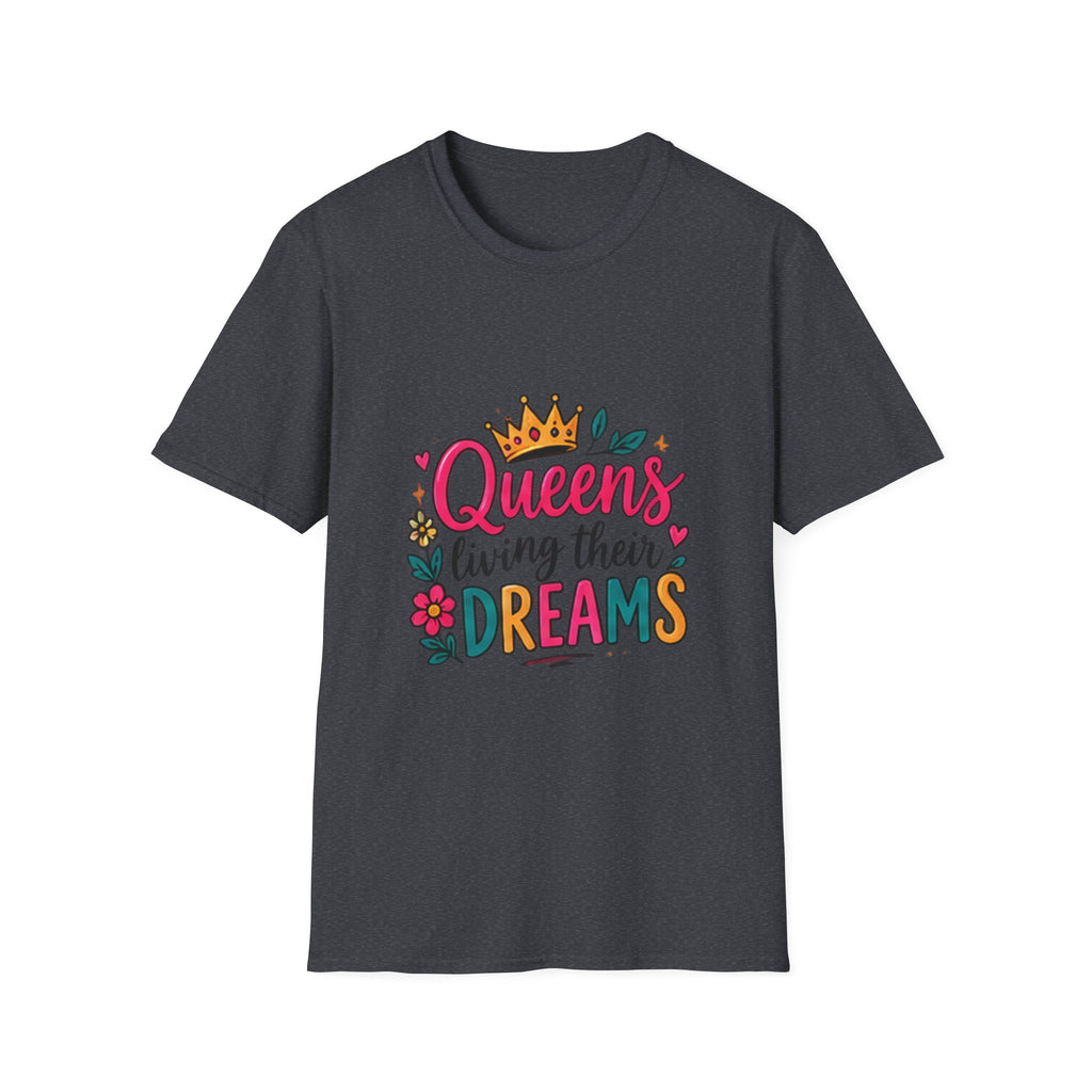 T-Shirt — "Queens Living Their Dreams" Crown Graphic Inspirational Tee