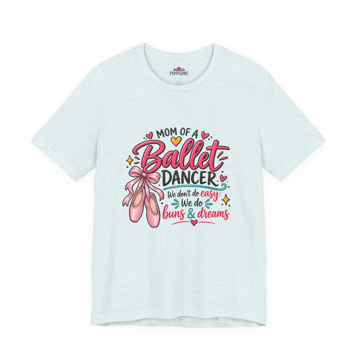 Ballet Dancer Mom T-Shirt — “Mom of a Ballet Dancer” Pink Ballet Shoes Tee