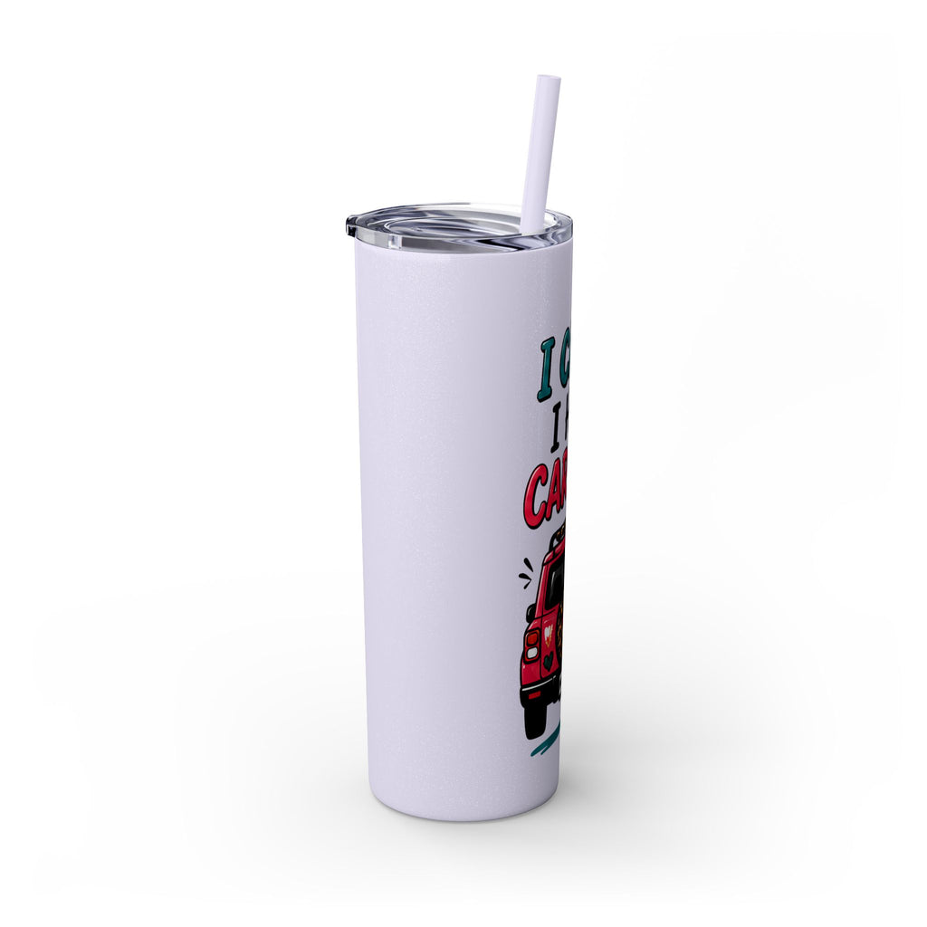 Skinny Tumbler — "I Can't, I Have Car Line" 20oz Travel Cup