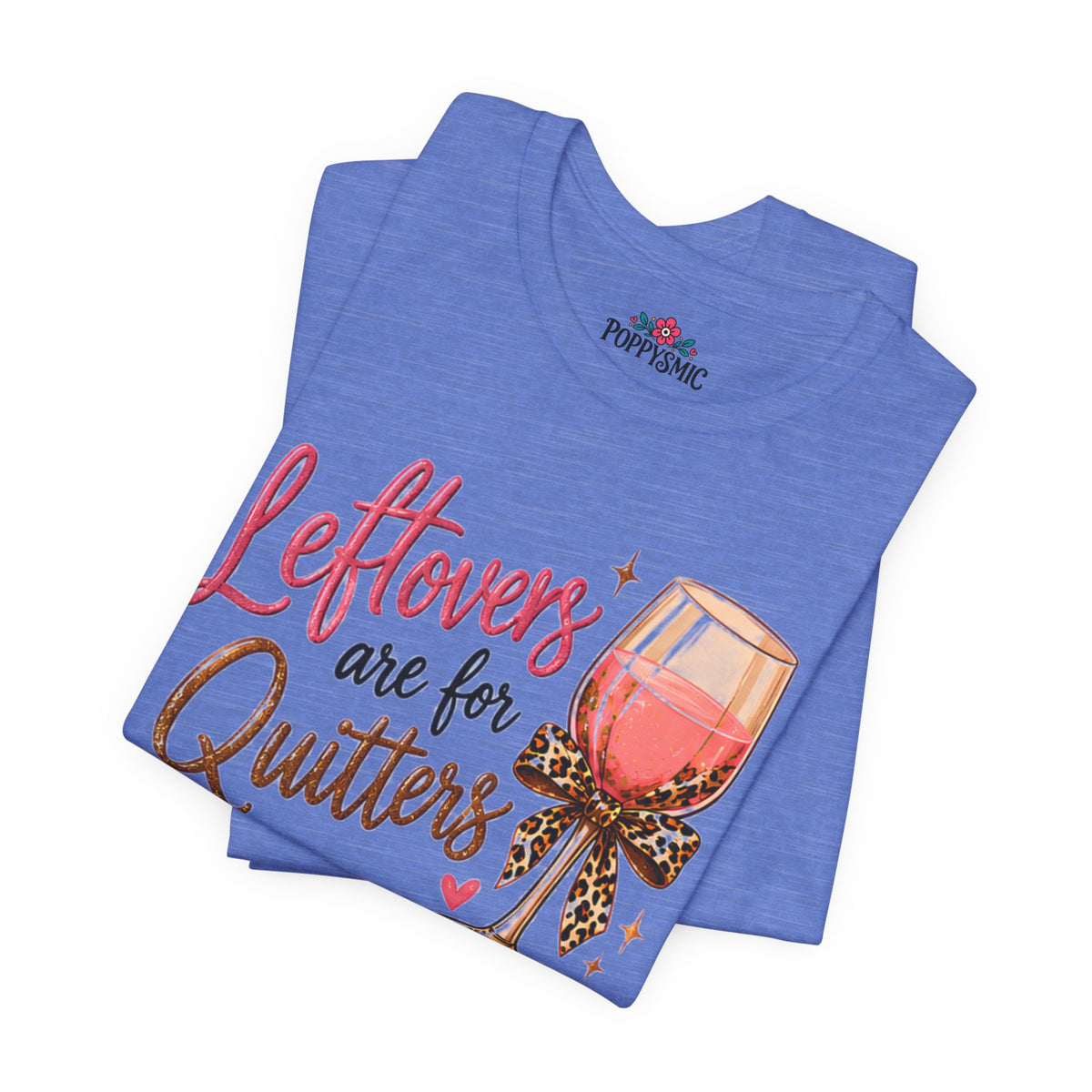 Leftovers Are for Quitters Quilter Wine Lover T-Shirt