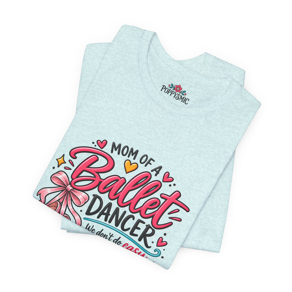 Ballet Dancer Mom T-Shirt — “Mom of a Ballet Dancer” Pink Ballet Shoes Tee
