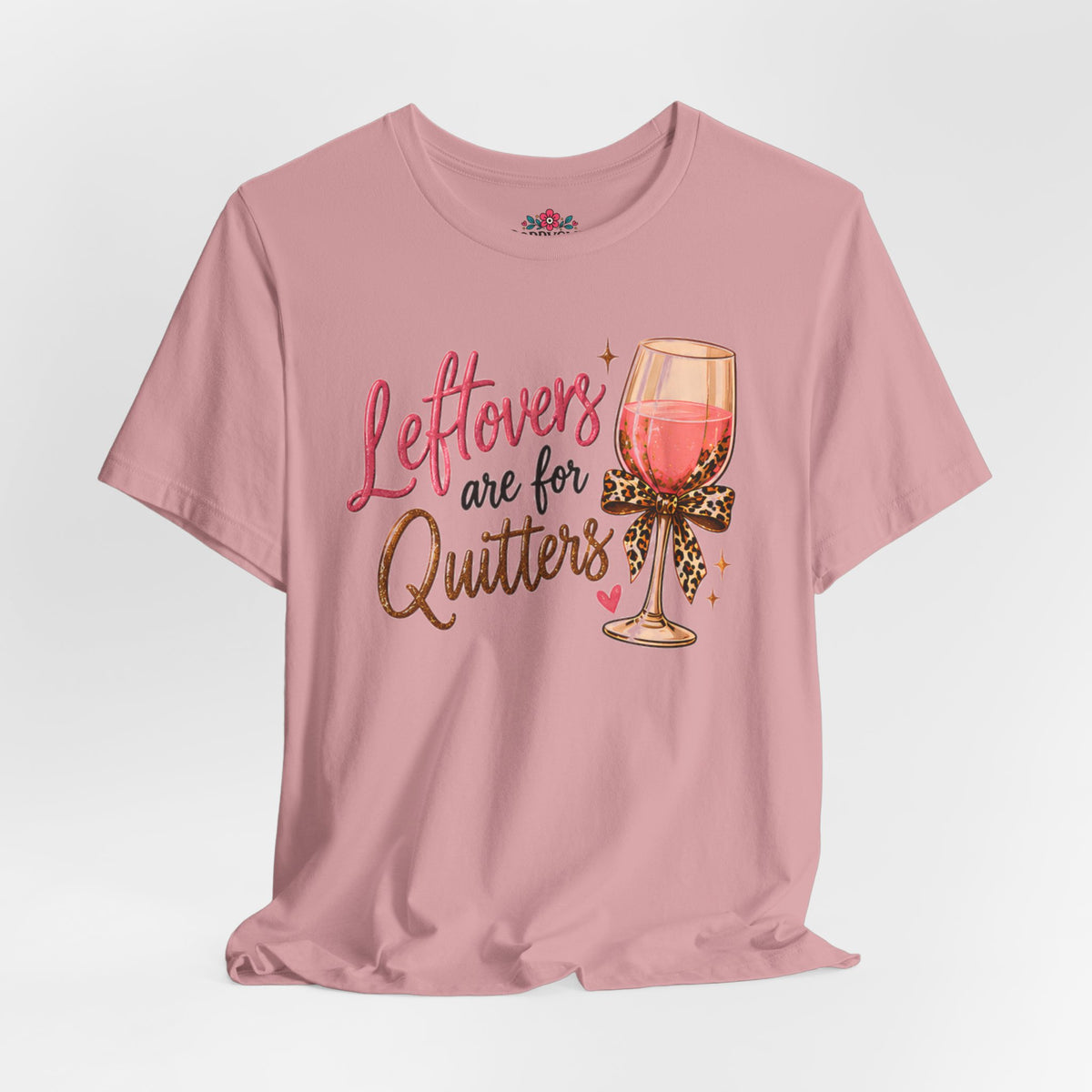 Leftovers Are for Quitters Quilter Wine Lover T-Shirt