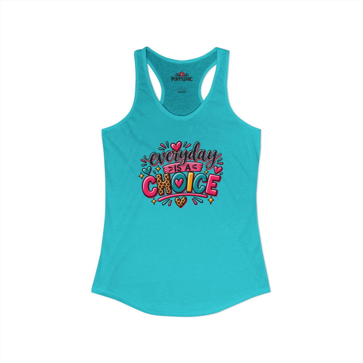 Everyday is a Choice Women's Ideal Racerback Tank