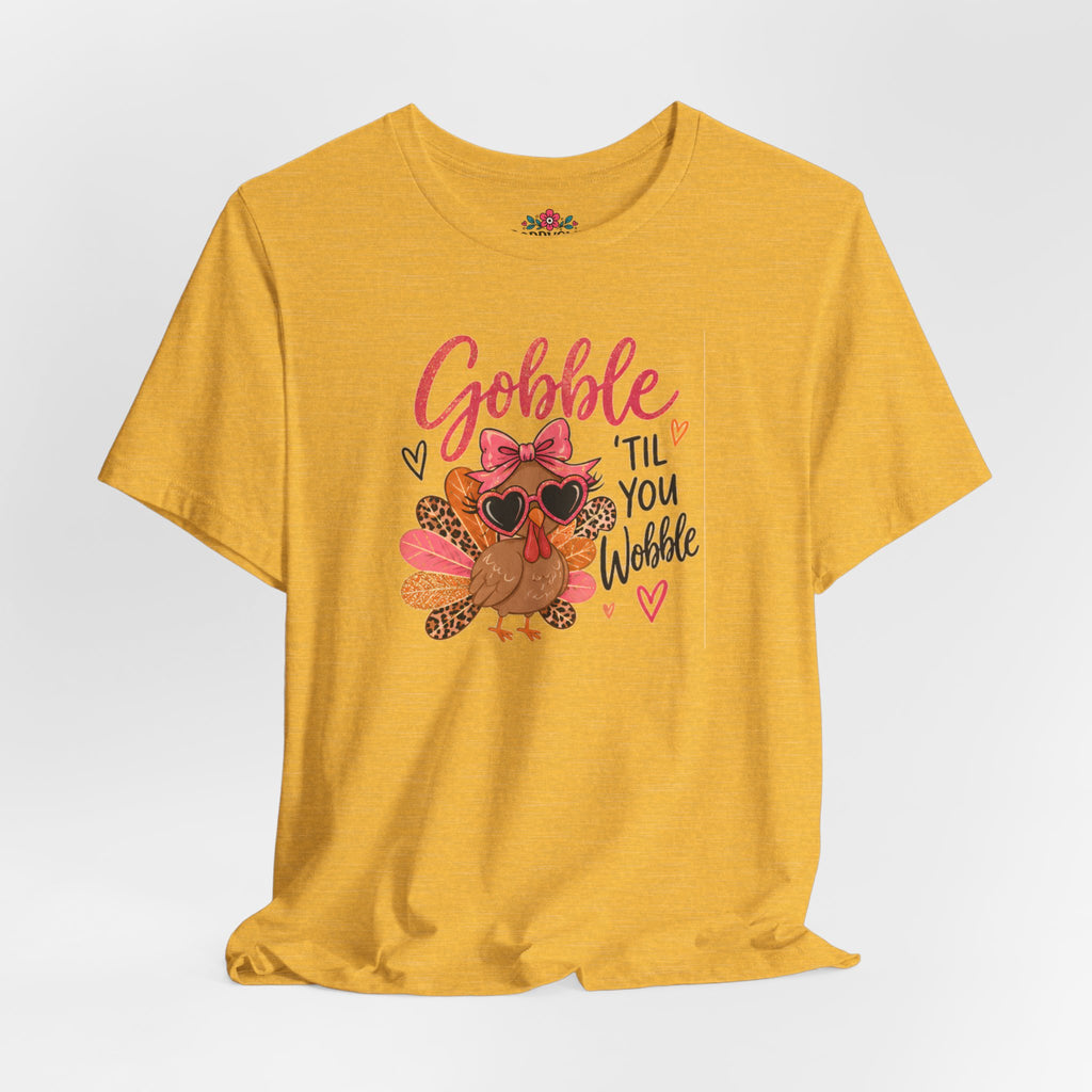 Gobble Til You Wobble Thanksgiving Turkey Tee