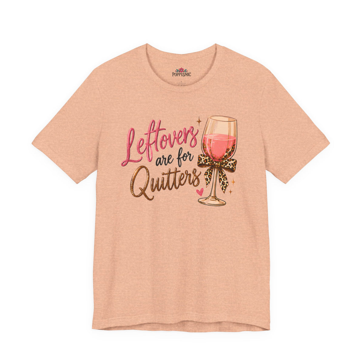Leftovers Are for Quitters Quilter Wine Lover T-Shirt