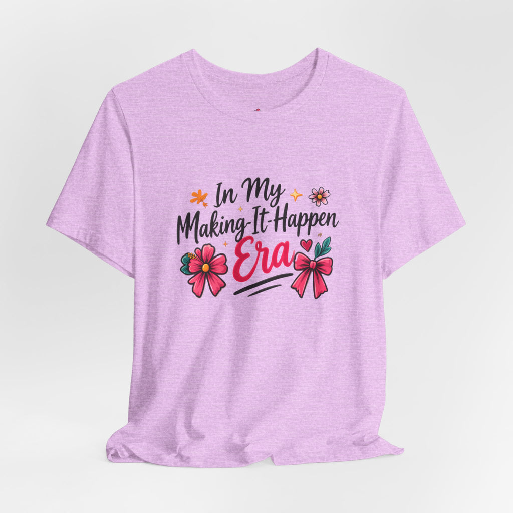 Making-It-Happen Era T-Shirt