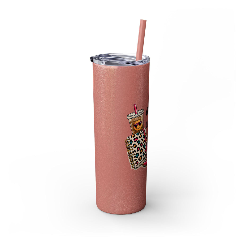 Skinny Tumbler — "And That’s Why I Don’t Keep a Journal" 20oz