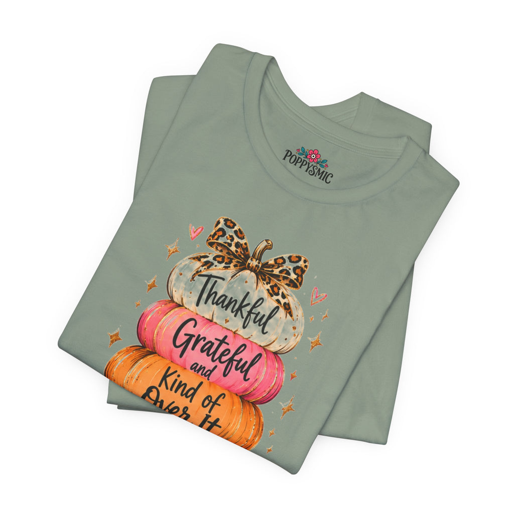 Thankful Grateful Kind of Over It Pumpkin Thanksgiving T-Shirt