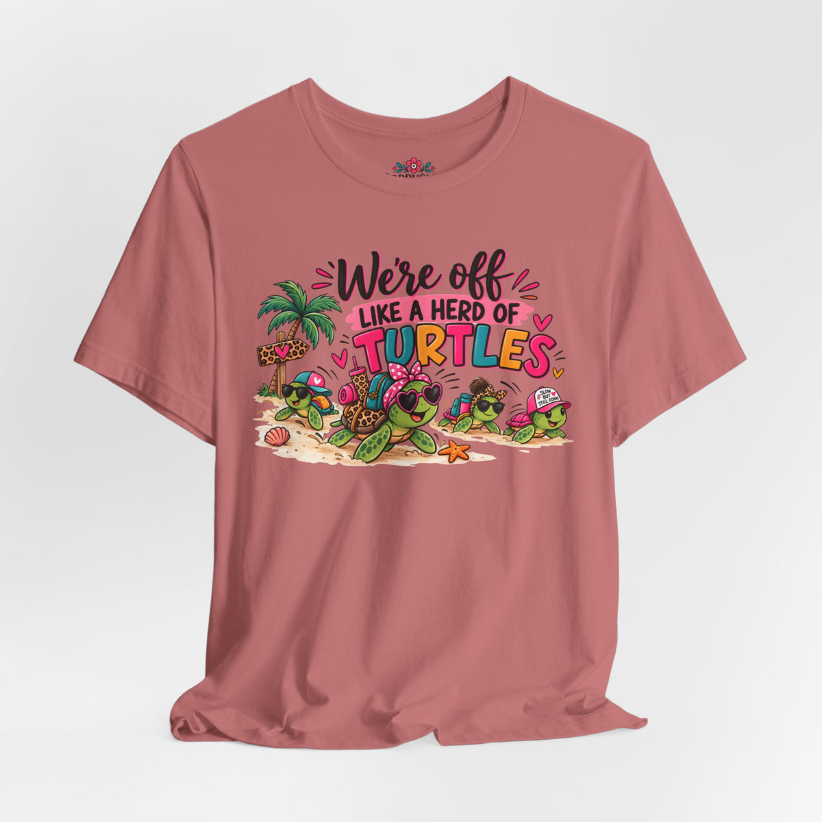 T-Shirt — "We're Off Like a Herd of Turtles"