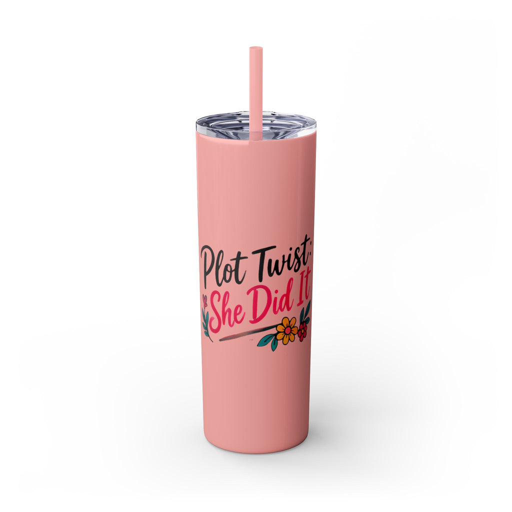Skinny Tumbler — “Plot Twist She Did It” 20oz