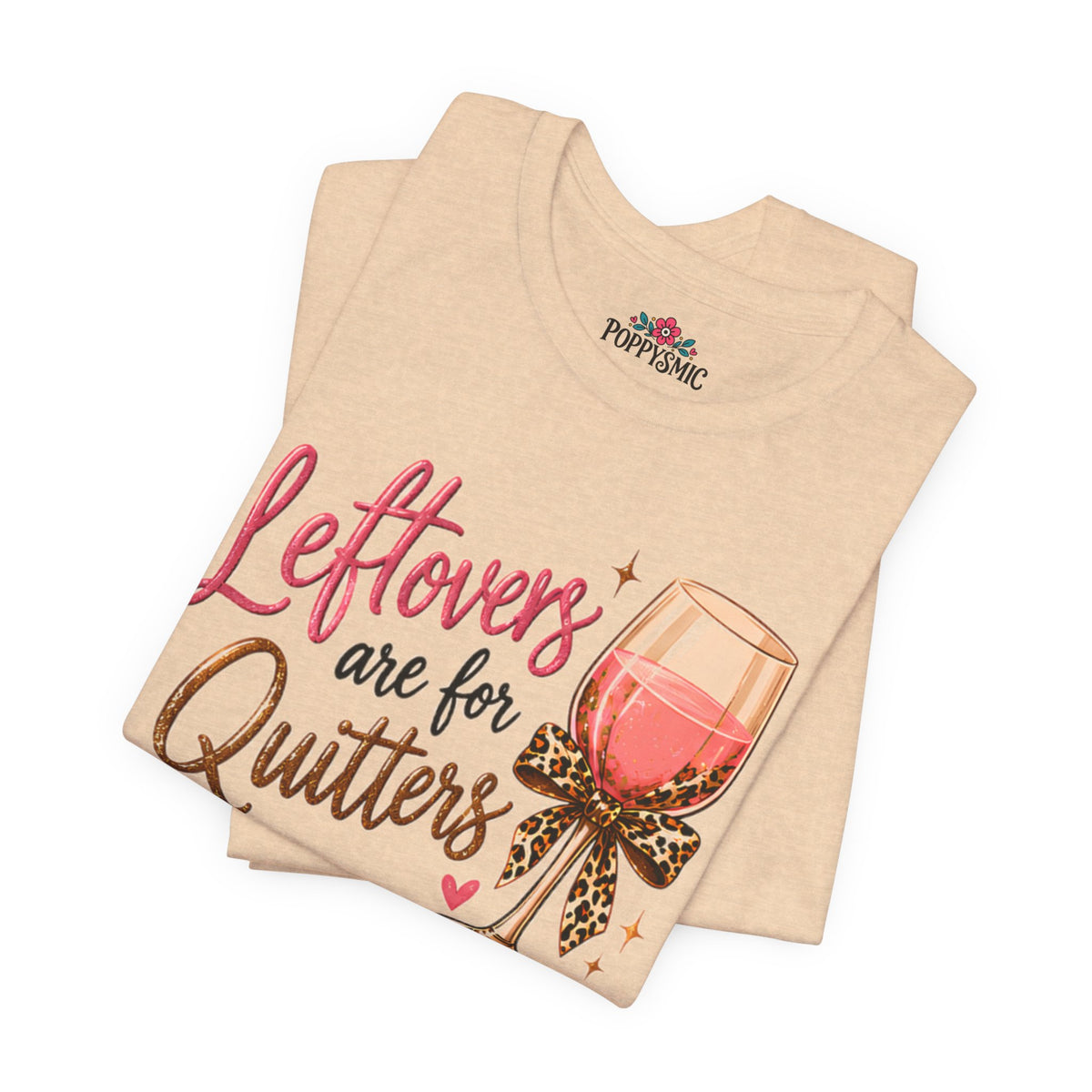 Leftovers Are for Quitters Quilter Wine Lover T-Shirt