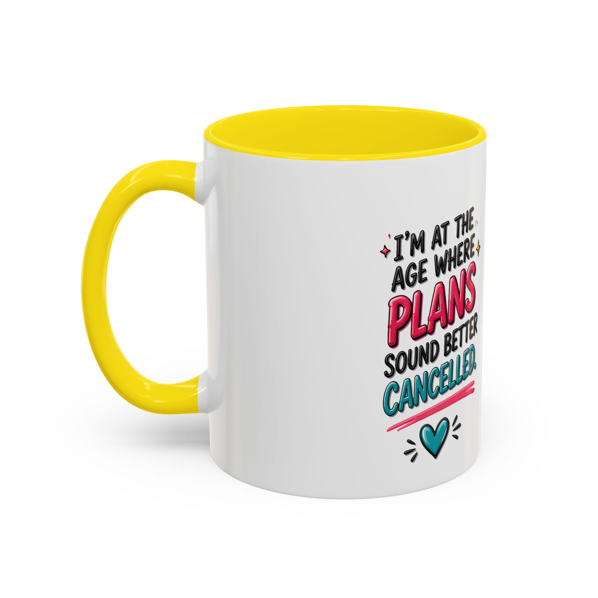 Accent Coffee Mug — "I’m At The Age Where My Plans Sound Better Cancelled"
