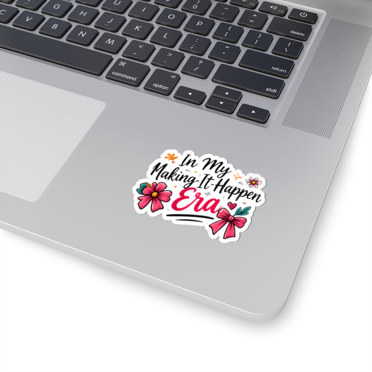 Kiss-Cut Sticker — "In My Making-It-Happen Era" Floral Motivational Decal