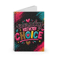 Everyday Is a Choice Spiral Notebook — Colorful Motivational Ruled Journal