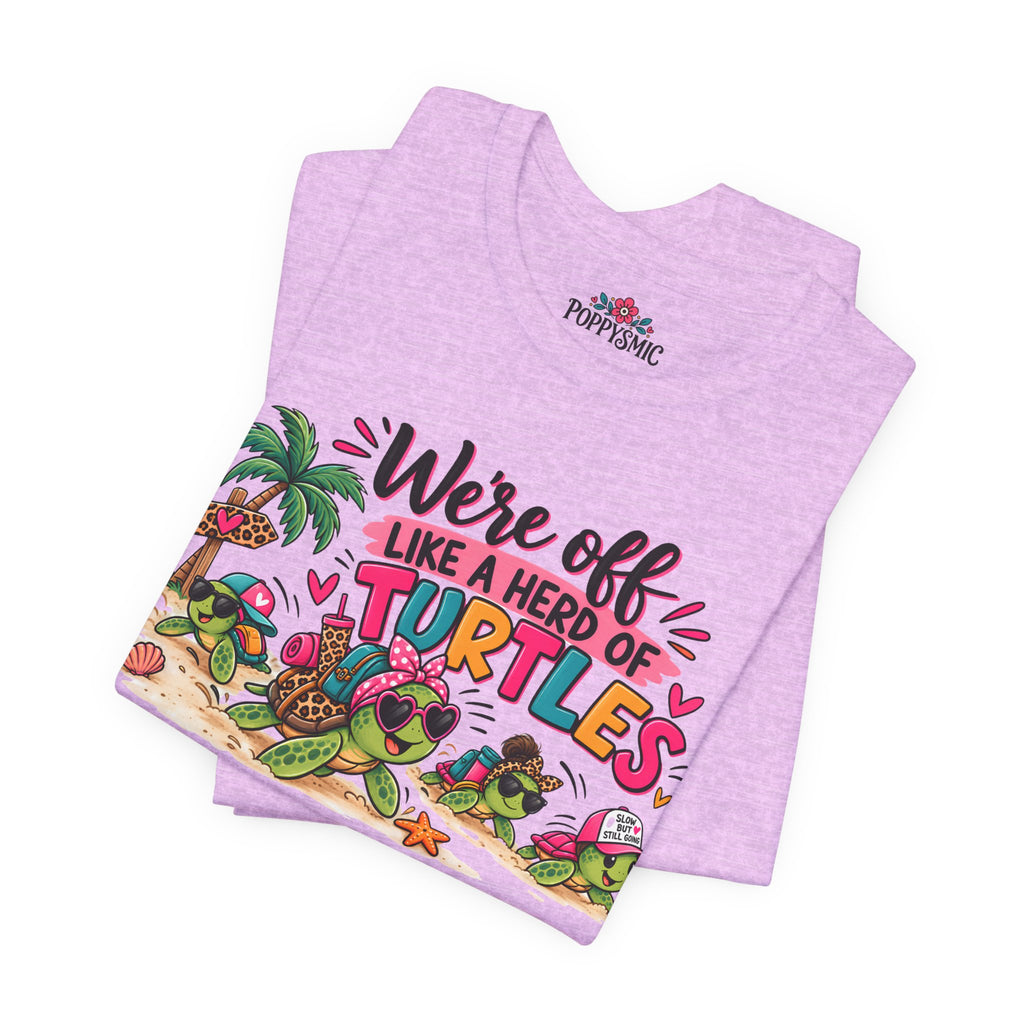 T-Shirt — "We're Off Like a Herd of Turtles"