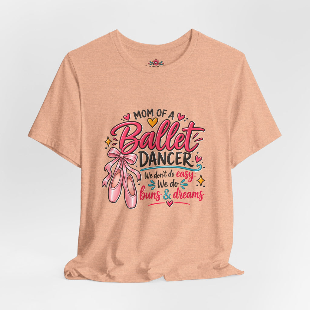 Ballet Dancer Mom T-Shirt — “Mom of a Ballet Dancer” Pink Ballet Shoes Tee