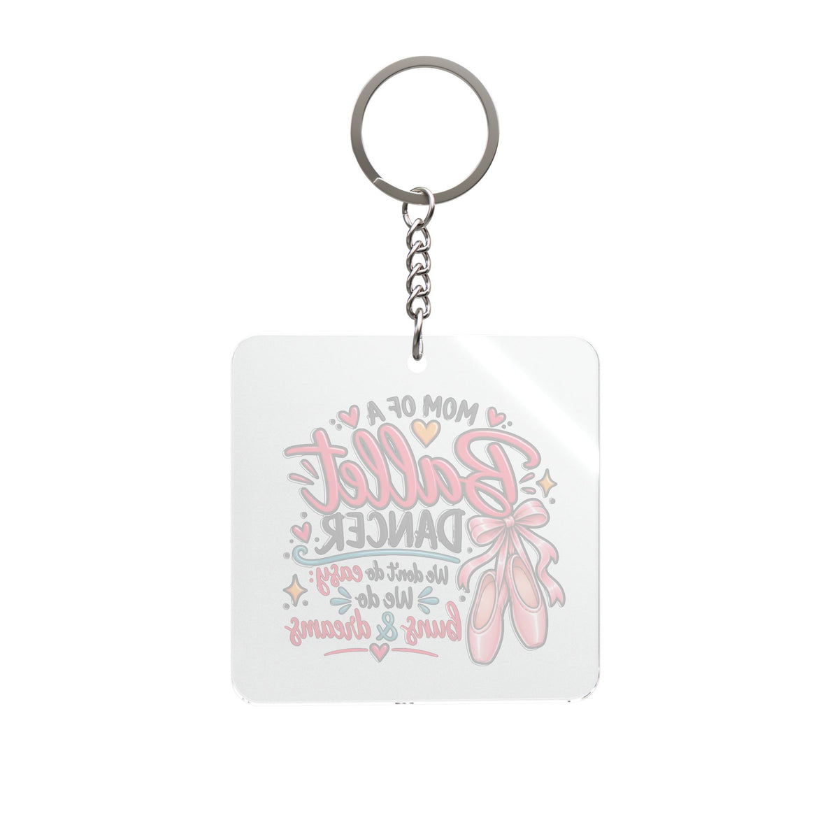 Ballet Mom Square Keychain — “Mom of a Ballet Dancer” Gift with Pink Pointe Shoes