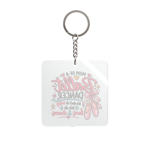 Ballet Mom Square Keychain — “Mom of a Ballet Dancer” Gift with Pink Pointe Shoes