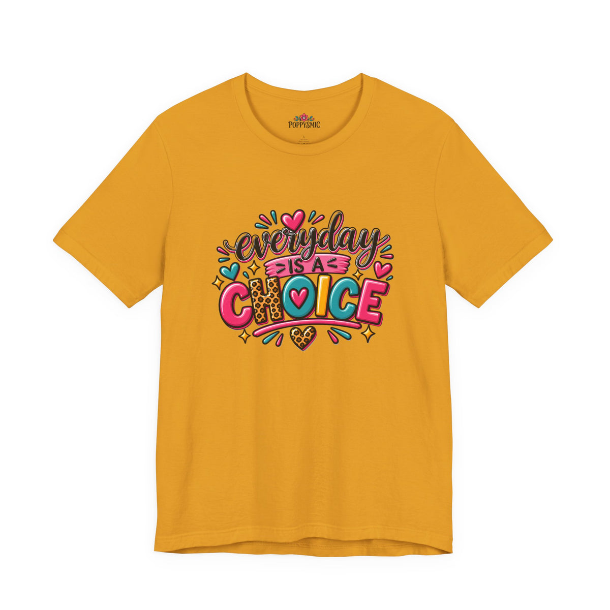 Everyday Is a Choice T-Shirt — Positive Motivational Graphic Tee