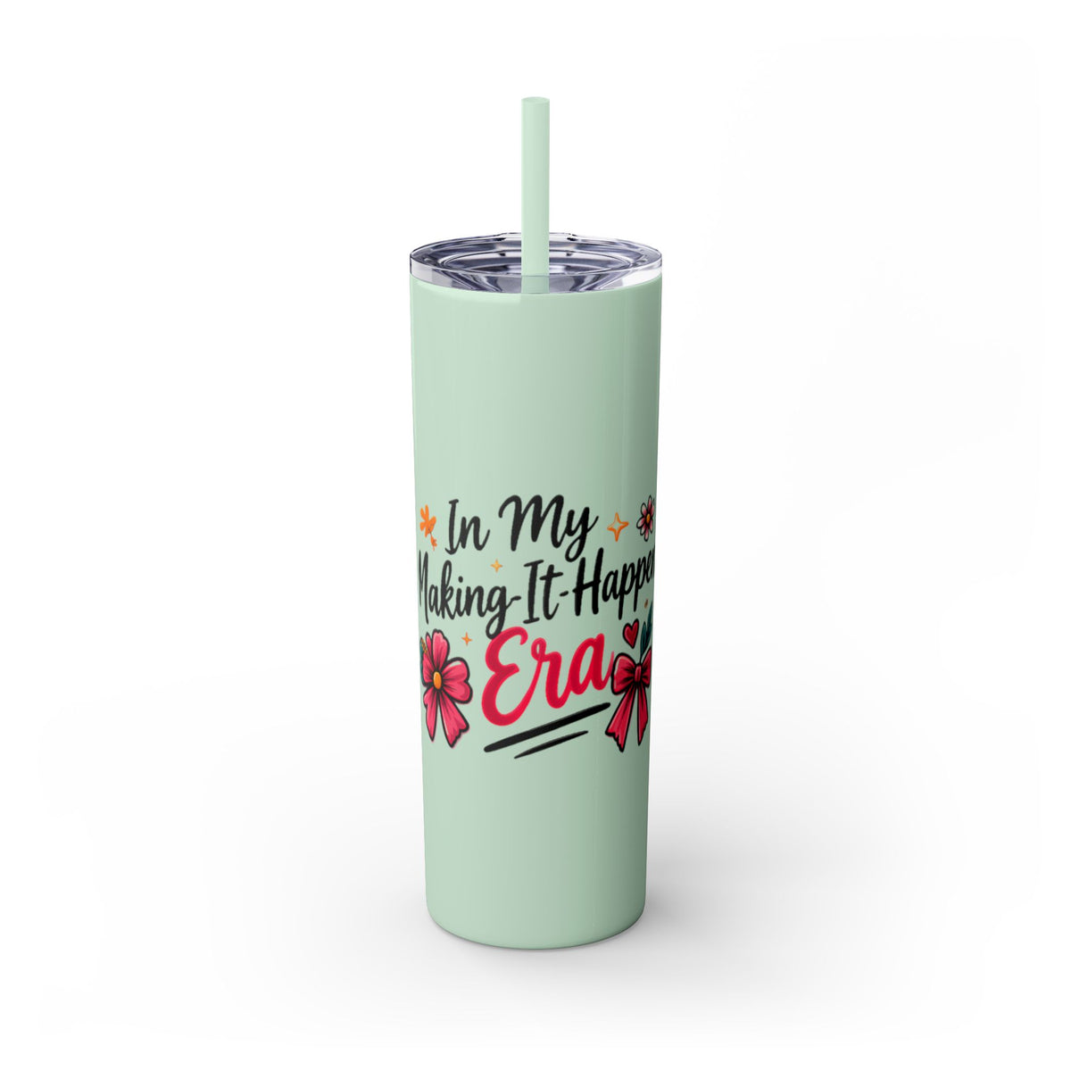 Skinny Tumbler | "In My Era Making It Happen" Floral 20oz Straw Tumbler