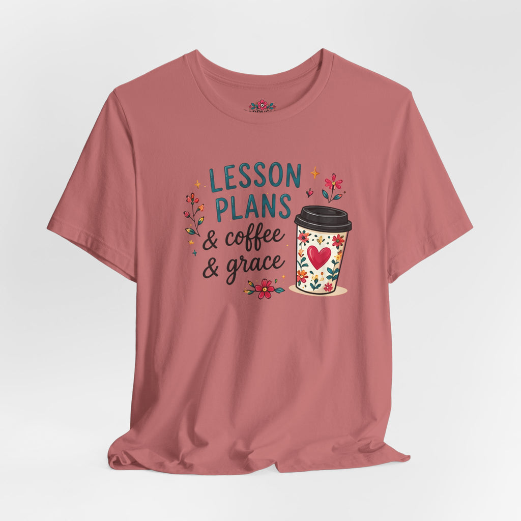 Teacher T‑Shirt – “Lesson Plans & Coffee & Grace” Floral Coffee Cup Tee