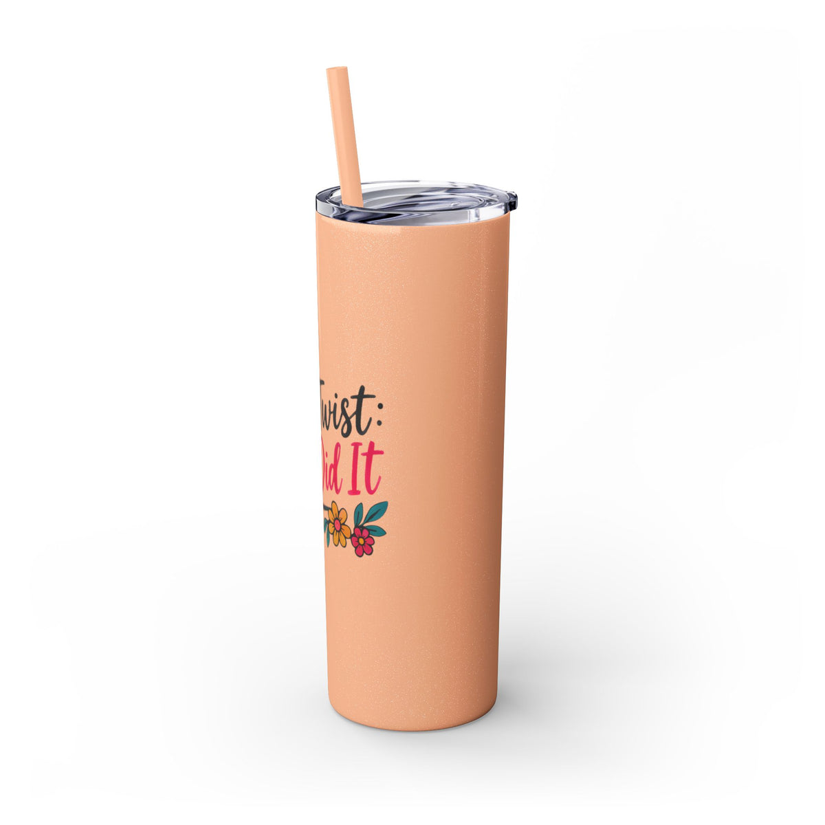 Skinny Tumbler — “Plot Twist She Did It” 20oz