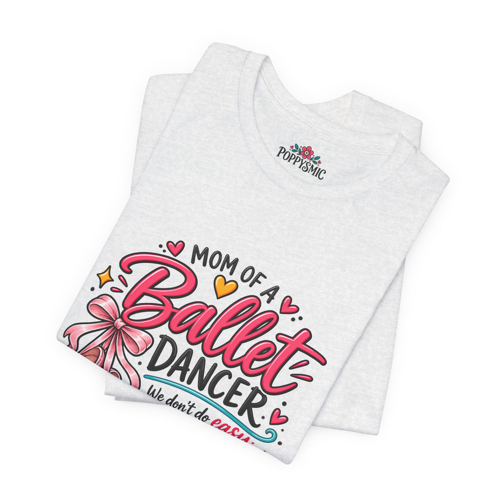 Ballet Dancer Mom T-Shirt — “Mom of a Ballet Dancer” Pink Ballet Shoes Tee