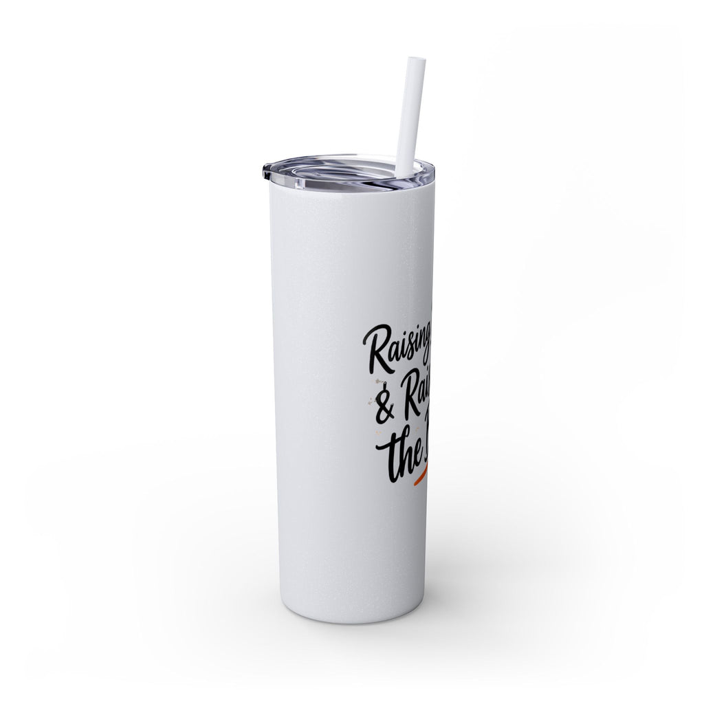 Skinny Tumbler — “Raising Babies & Raising the Bar”
