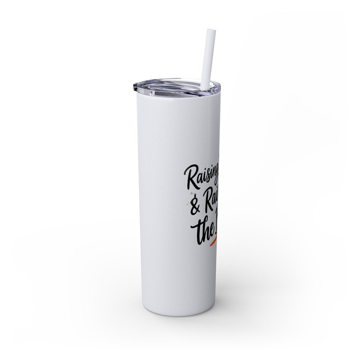 Skinny Tumbler — “Raising Babies & Raising the Bar”