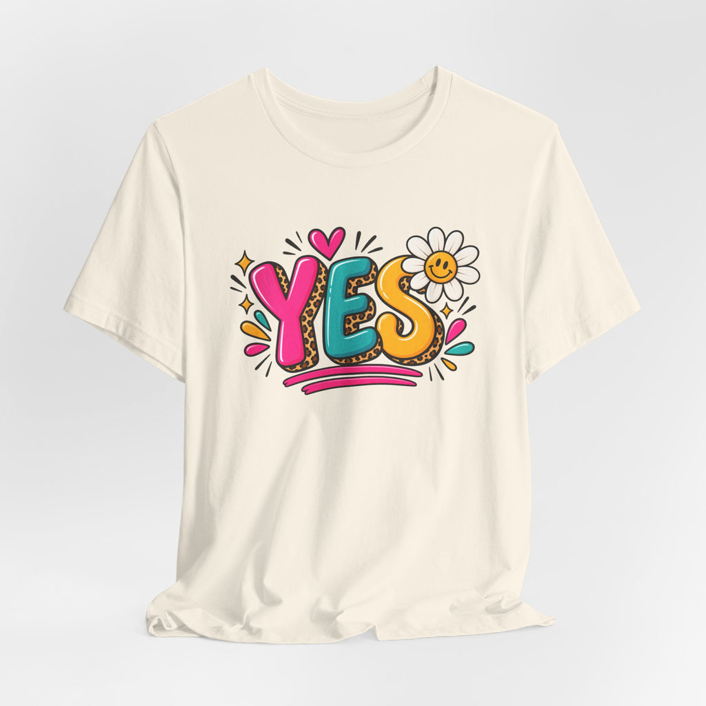 YES Floral Graphic Tee — Colorful Positive Vibes T-Shirt