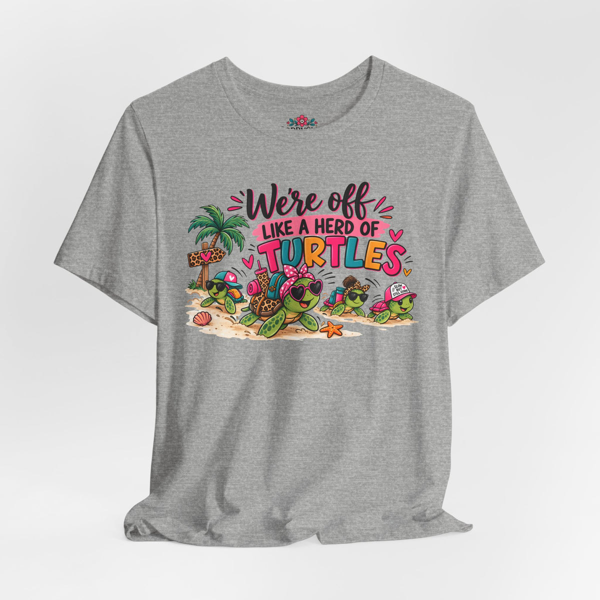 T-Shirt — "We're Off Like a Herd of Turtles"