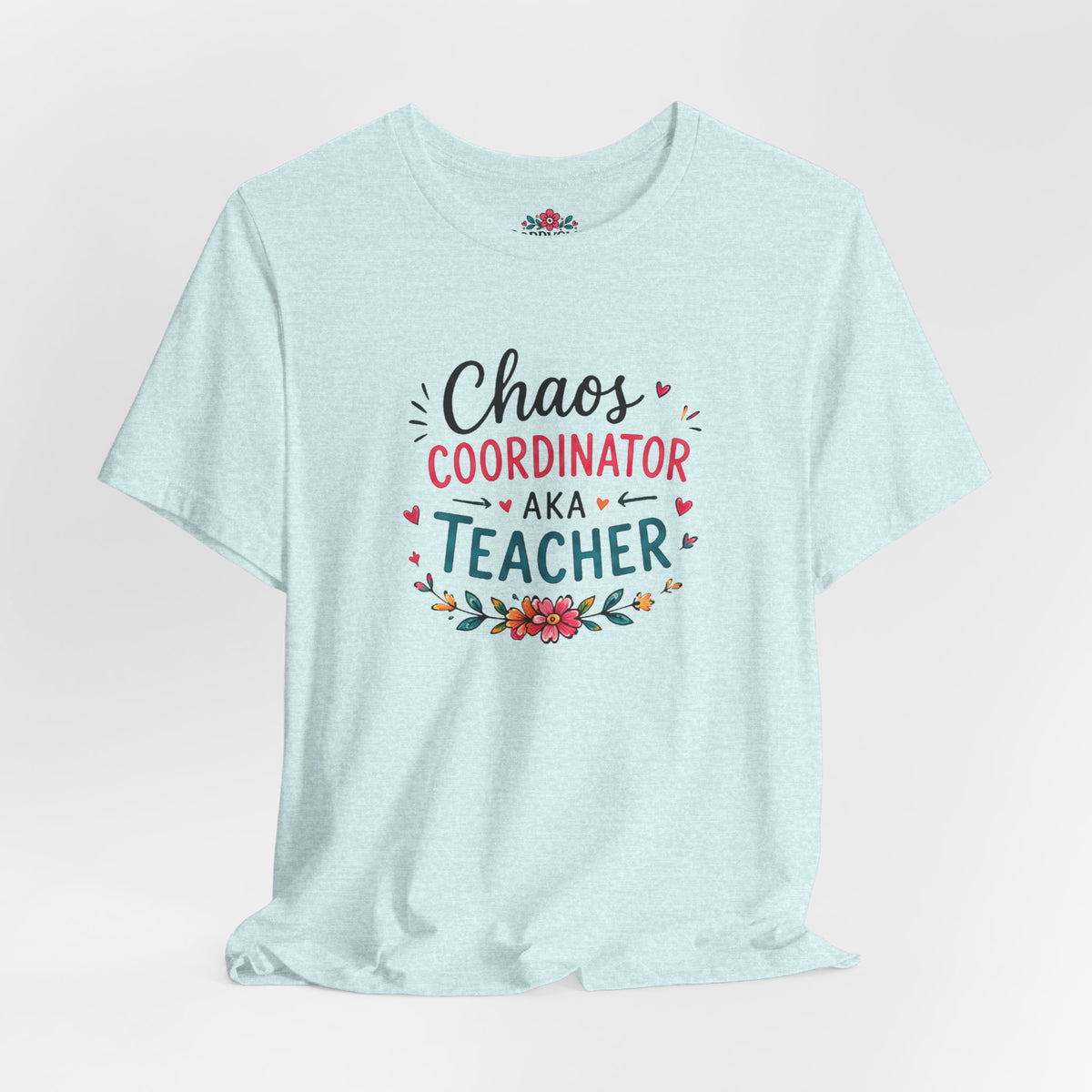 Teacher T-Shirt - "Chaos Coordinator AKA Teacher" Floral Graphic Tee