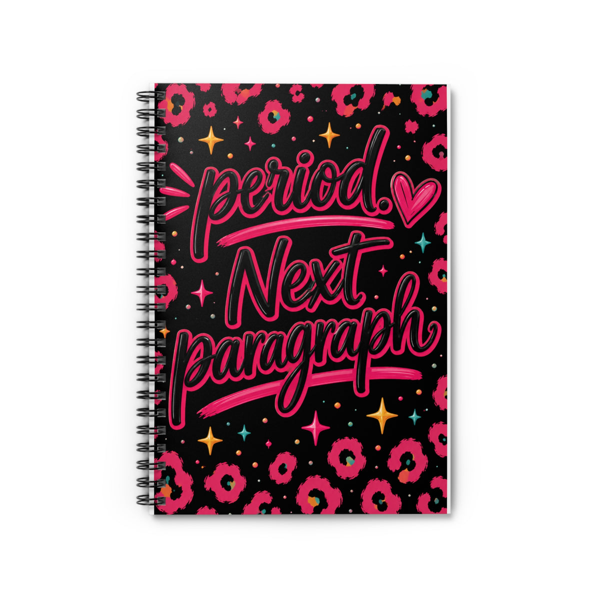 Spiral Notebook — "Period. Next Paragraph." Floral Ruled Journal