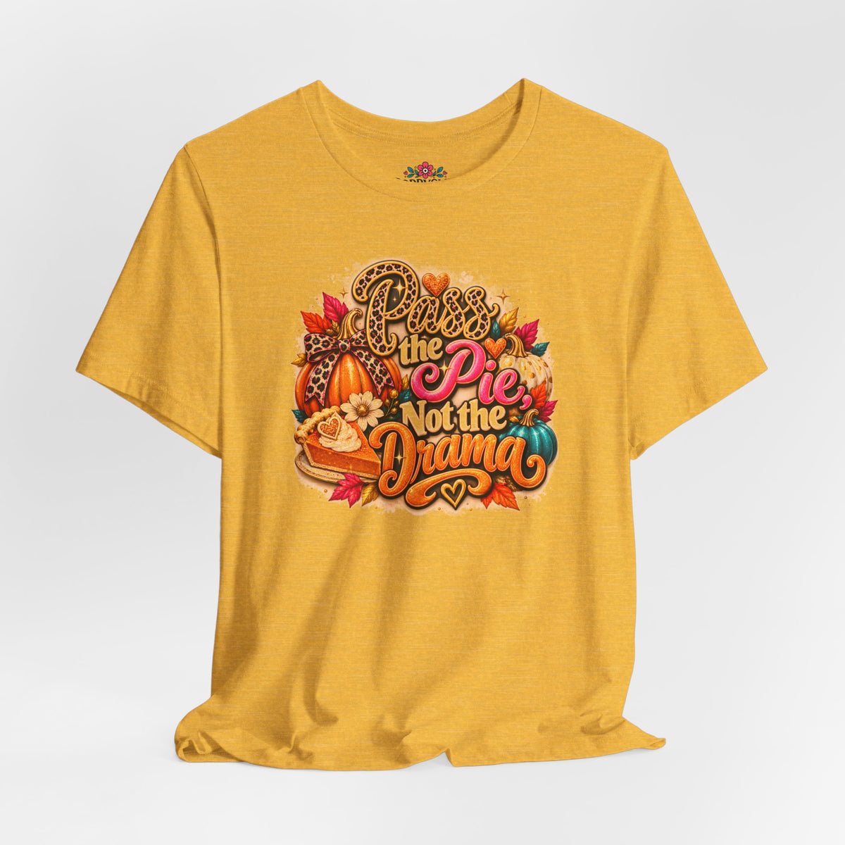 T-Shirt – “Pie Not the Drama” Funny Pumpkin Spice Fall Thanksgiving Tee
