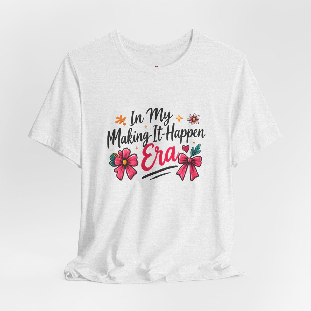 Making-It-Happen Era T-Shirt