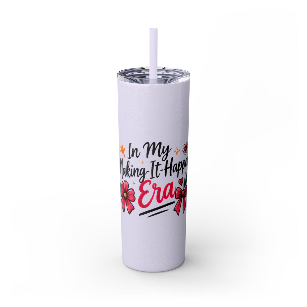 Skinny Tumbler | "In My Era Making It Happen" Floral 20oz Straw Tumbler