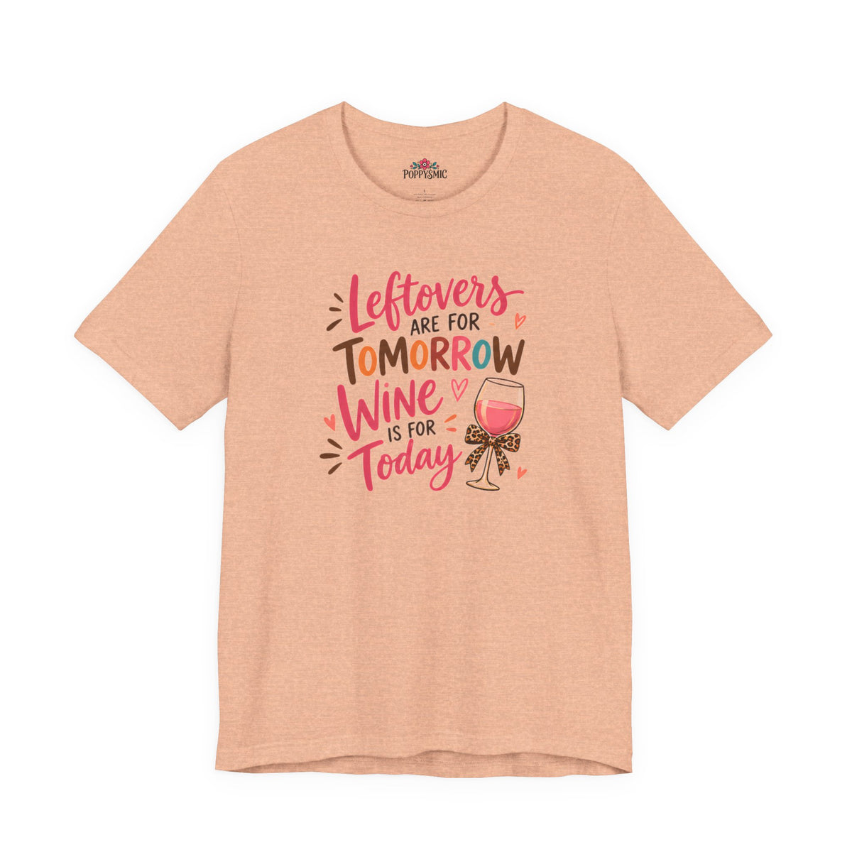 Leftovers Are for Tomorrow, Wine Is for Today T-Shirt