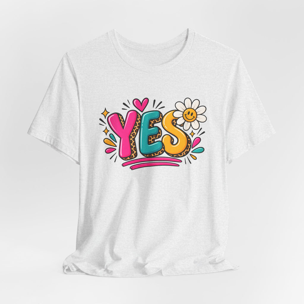 YES Floral Graphic Tee — Colorful Positive Vibes T-Shirt