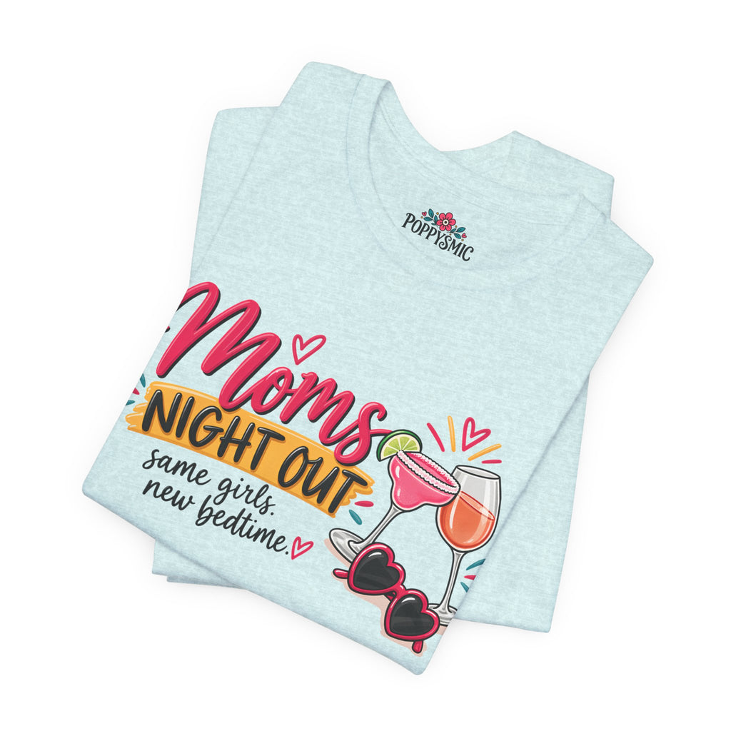 Moms' Night Out T‑Shirt — "Same Girls, New Bedtime" Wine & Sunglasses Tee