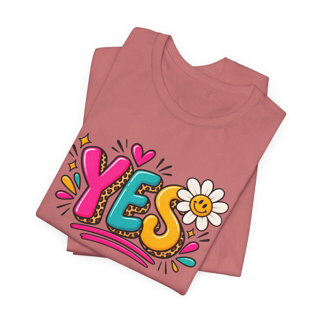 YES Floral Graphic Tee — Colorful Positive Vibes T-Shirt