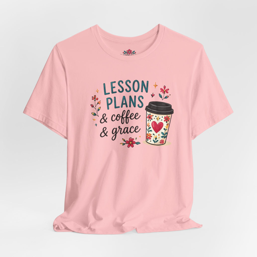 Teacher T‑Shirt – “Lesson Plans & Coffee & Grace” Floral Coffee Cup Tee