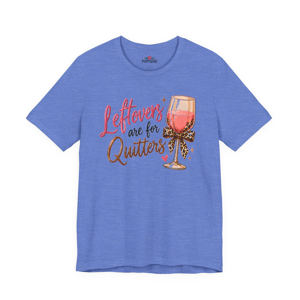Leftovers Are for Quitters Quilter Wine Lover T-Shirt