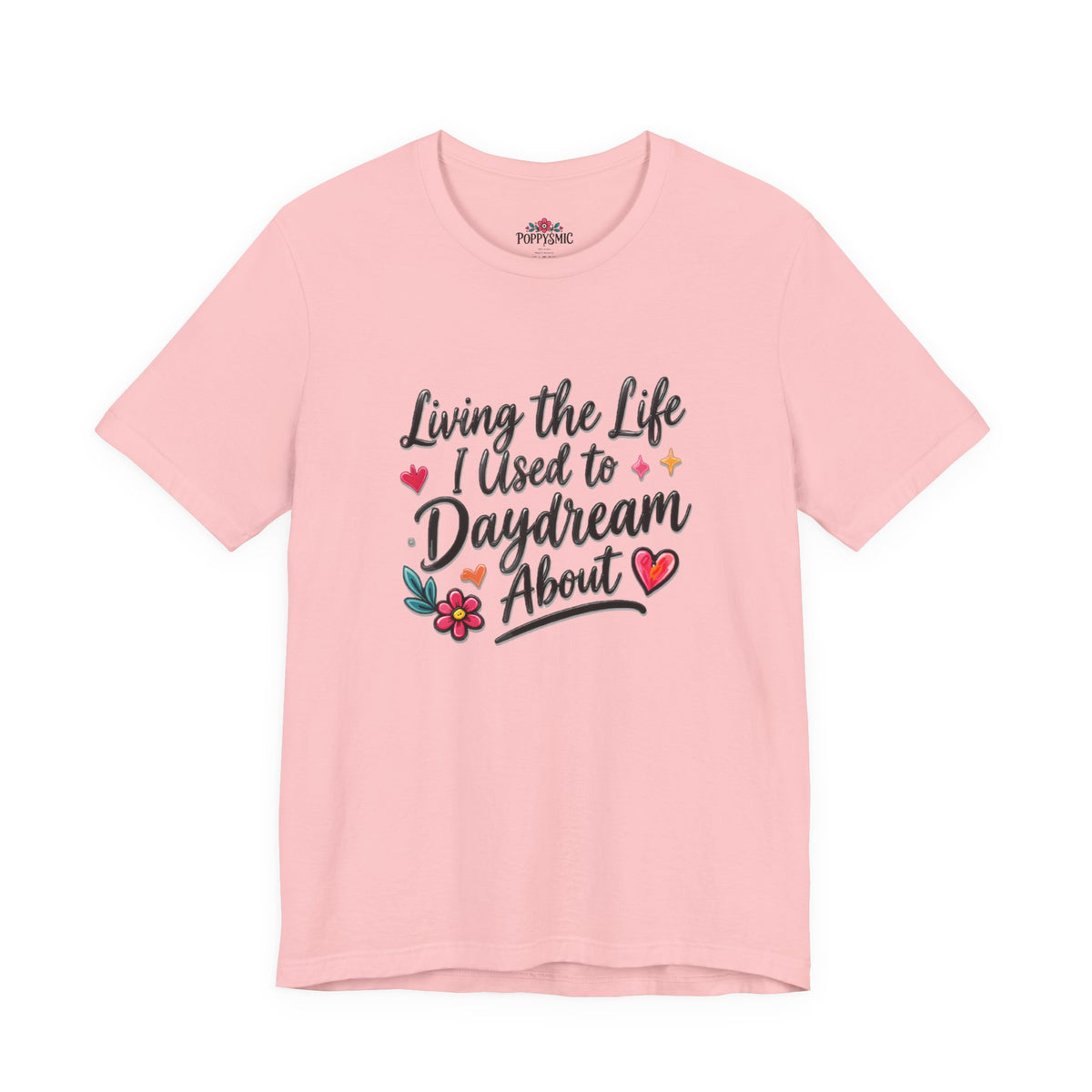 Living the Life I Used to Daydream About T-Shirt