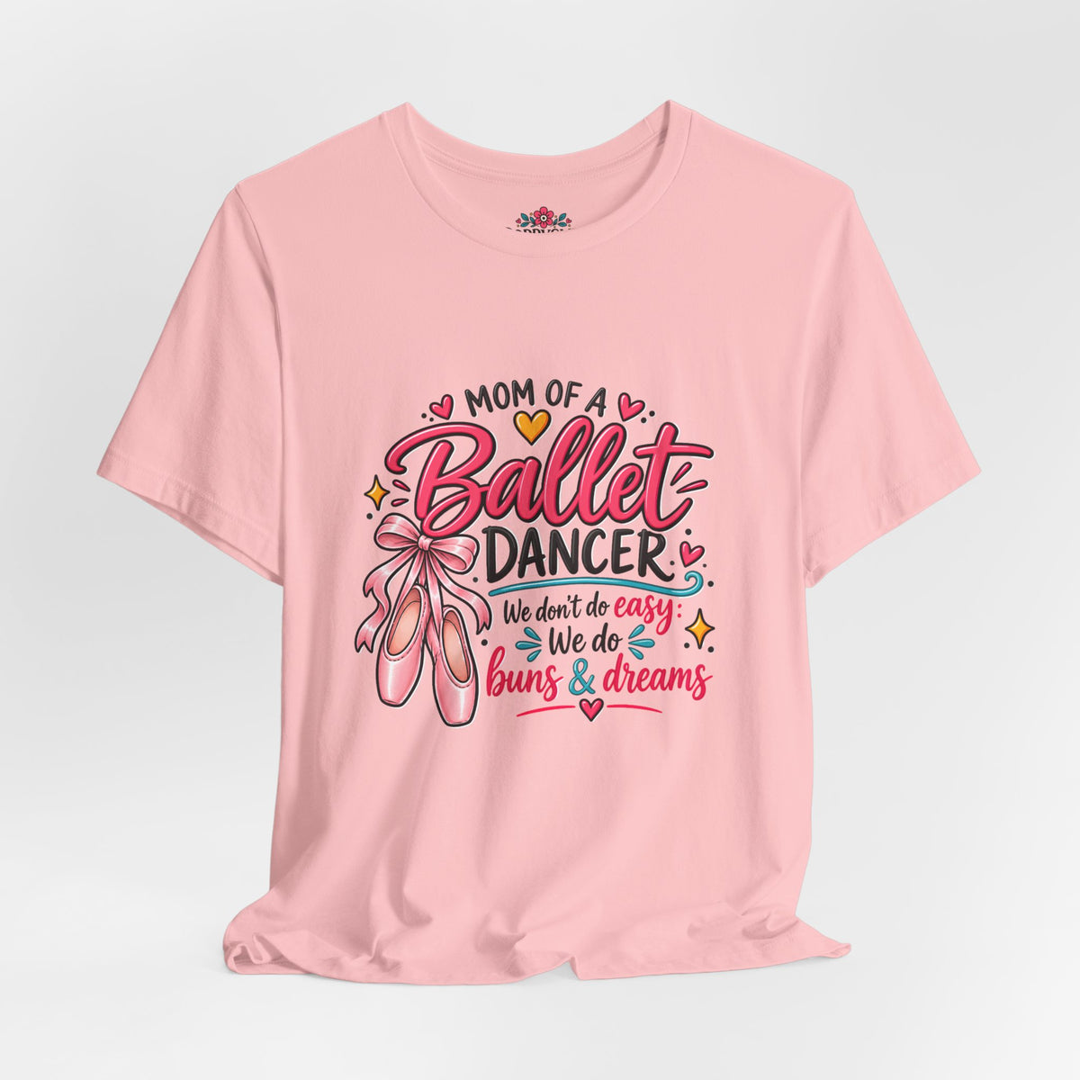 Ballet Dancer Mom T-Shirt — “Mom of a Ballet Dancer” Pink Ballet Shoes Tee
