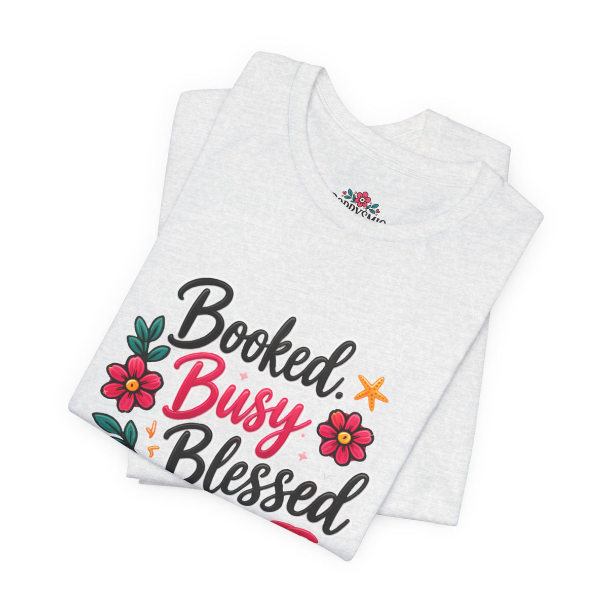 Booked Busy Blessed T‑Shirt — Floral Inspirational Graphic Tee